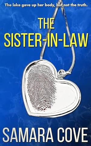 The Sister-In-Law: A totally addictive psychological thriller with shocking twists by Samara Cove, Samara Cove