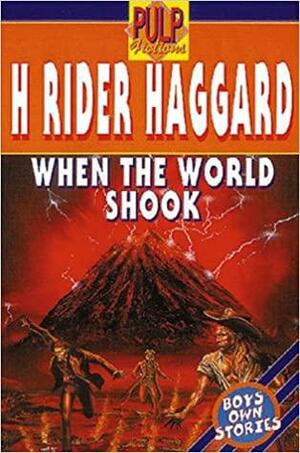 Quando o Mundo Estremeceu by H. Rider Haggard