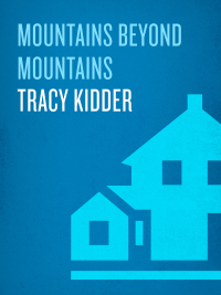 Mountains Beyond Mountains by Tracy Kidder