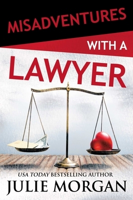 Misadventures with a Lawyer, Volume 31 by Julie Morgan