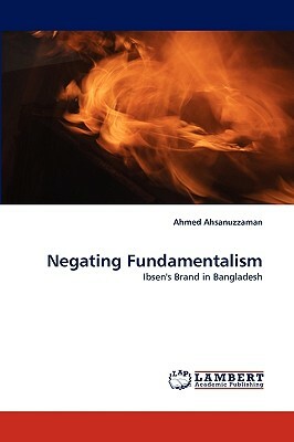 Negating Fundamentalism by Ahmed Ahsanuzzaman