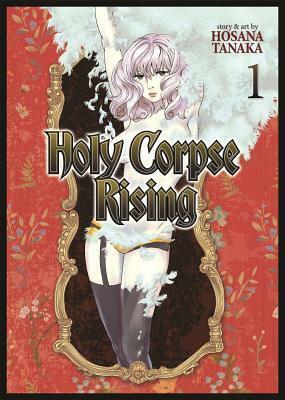 Holy Corpse Rising Vol. 1 by Hosana Tanaka