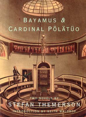 Bayamus & Cardinal Pölätüo by Keith Waldrop, Stefan Themerson
