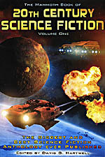 The Mammoth Book of 20th Century Science Fiction, Volume I by Harlan Ellison, Richard A. Lupoff, Robert Silverberg, Adam Wiśniewski-Snerg, David G. Hartwell, Jack London, Connie Willis, R.S. Richardson, James Tiptree Jr., John Crowley, William Tenn, Frank Belknap Long, Michael Swanwick, Rudyard Kipling, Bruce Sterling, Paul Janvier, Mildred Clingerman, Hal Clement, Chad Oliver, Poul Anderson, Edgar Pangborn, Lino Aldani, John Wyndham, Eddy C. Bertin