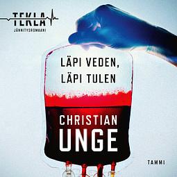 Läpi veden, läpi tulen by Christian Unge