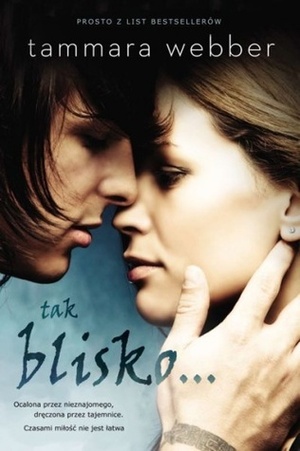 Tak blisko... by Tammara Webber