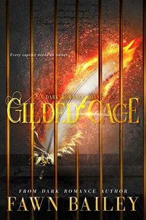 Gilded Cage Complete Series: A Dark Romance Box Set by Fawn Bailey
