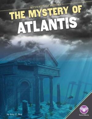 Mystery of Atlantis by Amy C. Rea