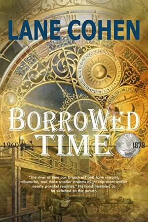 Borrowed Time by Lane Cohen, Lane Cohen