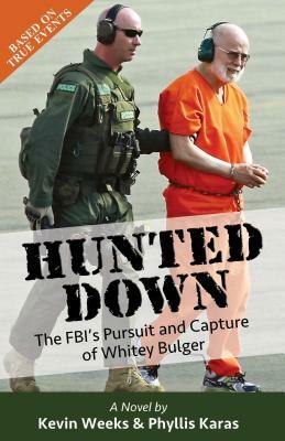 Hunted Down: The Fbi's Pursuit and Capture of Whitey Bulger by Kevin Weeks, Phyllis Karas