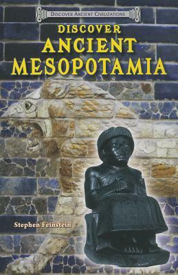 Discover Ancient Mesopotamia by Stephen Feinstein