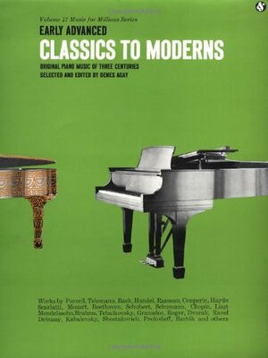 Early Advanced Classics to Moderns: Music for Millions Series by Denes Agay