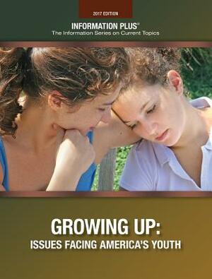 Growing Up: Issues Affecting America's Youth by 