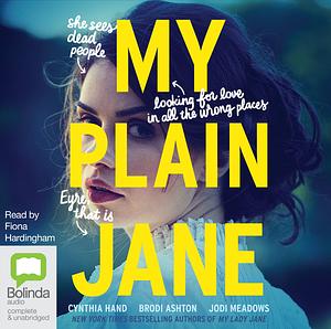 My Plain Jane by Brodi Ashton, Cynthia Hand, Jodi Meadows