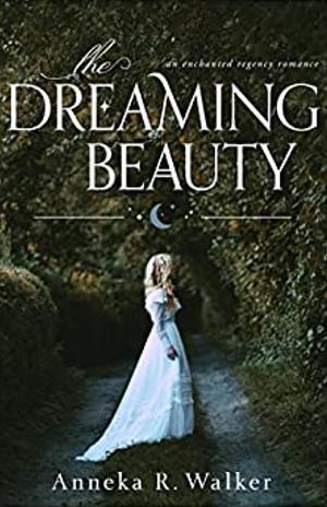 Dreaming Beauty  by Anneka R. Walker