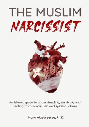 The Muslim Narcissist by Dr. Mona Alyedreessy