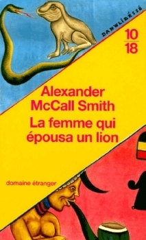 La femme qui épousa un lion by Alexander McCall Smith