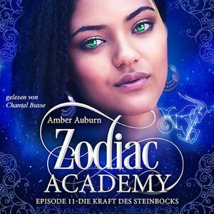 Zodiac Academy, Episode 11 - Die Kraft des Steinbocks by Amber Auburn