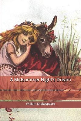 A Midsummer Night's Dream by William Shakespeare