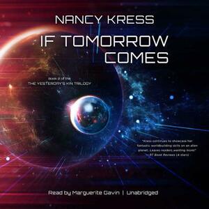 If Tomorrow Comes: Book 2 of the Yesterday's Kin Trilogy by Nancy Kress