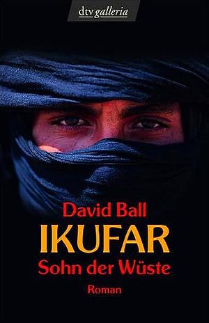 Ikufar, Sohn der Wüste by David Ball