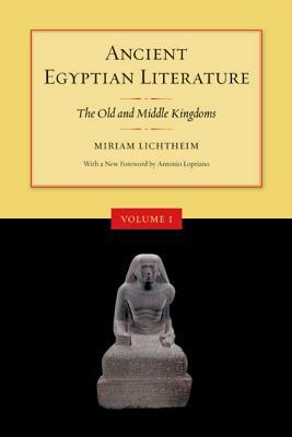 Ancient Egyptian Literature: Volume I: The Old and Middle Kingdoms by 