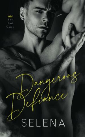 Dangerous Defiance by Selena