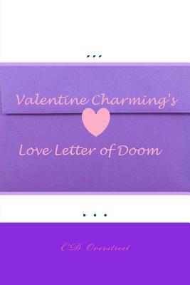 Valentine Charming's Love Letter of Doom by C. D. Overstreet