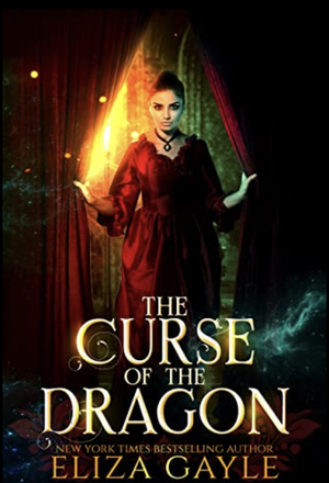 The Curse of the Dragon by Eliza Gayle