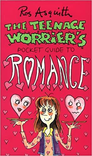 The teenage worrier's pocket guide to romance by Ros Asquith