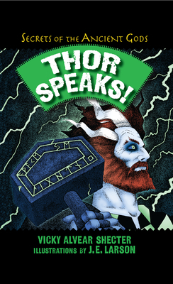 Thor Speaks!: A Guide to the Realms by the Norse God of Thunder by Vicky Alvear Shecter
