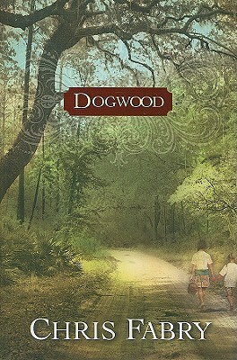 Dogwood by Chris Fabry