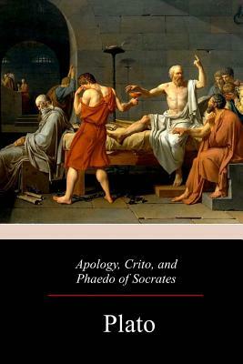 Apology, Crito, and Phaedo of Socrates by Plato