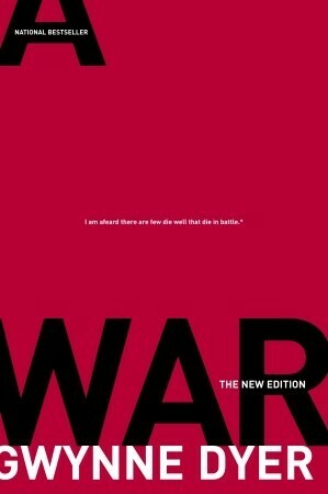 War: The New Edition by Gwynne Dyer