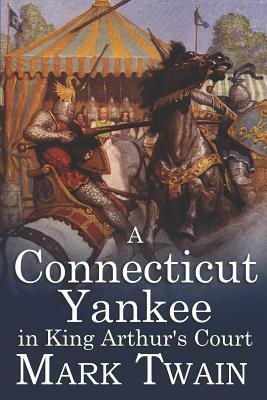 A Connecticut Yankee in King Arthur's Court by Mark Twain