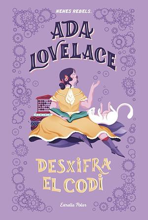 Ada Lovelace Desxifra el Codi by Rebel Girls