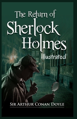 The Return of Sherlock Holmes: Illustrated by Arthur Conan Doyle