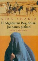 U Afganistan Bog dolazi još samo plakati by Siba Shakib