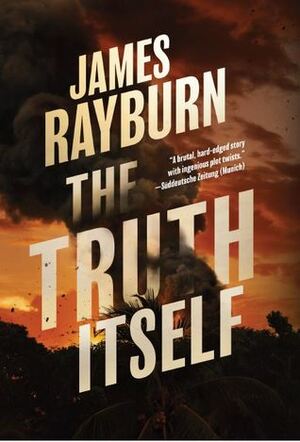 The Truth Itself by James Rayburn, Roger Smith