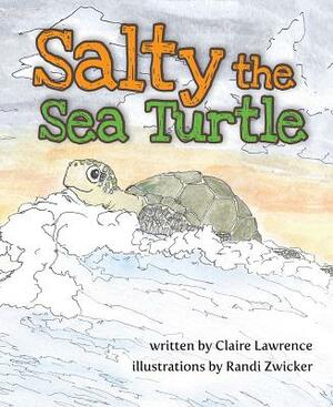 Salty the Sea Turtle by Claire Lawrence