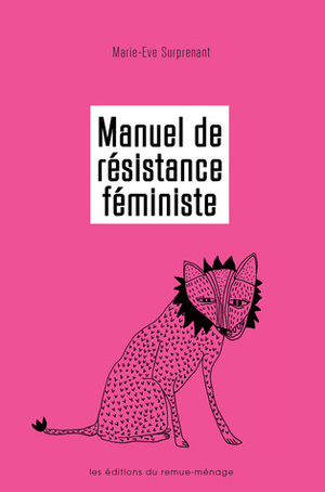 Manuel de résistance féministe by Marie-Ève Surprenant