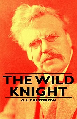 The Wild Knight by G.K. Chesterton