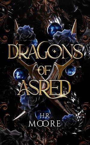 Dragons of Asred by H.R. Moore