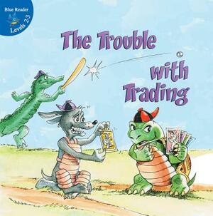 The Trouble with Trading by Kyla Steinkraus