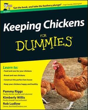 Keeping Chickens for Dummies by Kimberley Willis, Robert T. Ludlow, Pammy Riggs