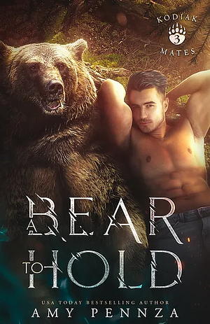 A Bear to Hold by Amy Pennza