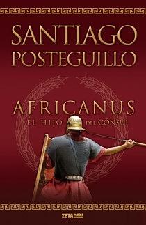 Africanus: El hijo del cónsul by Santiago Posteguillo