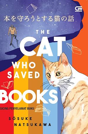 The Cat Who Saved Books - Kucing Penyelamat Buku by Sōsuke Natsukawa