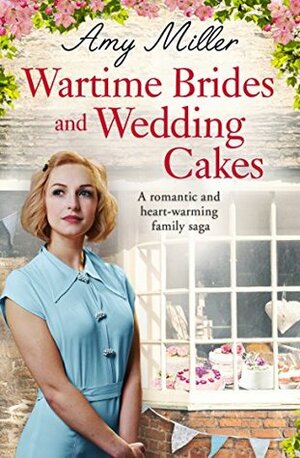 Wartime Brides and Wedding Cakes by Amy Miller
