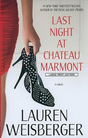 Last Night at Chateau Marmont by Lauren Weisberger